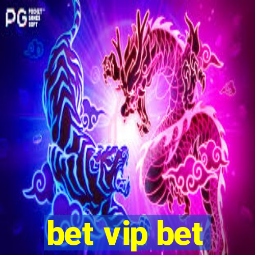 bet vip bet